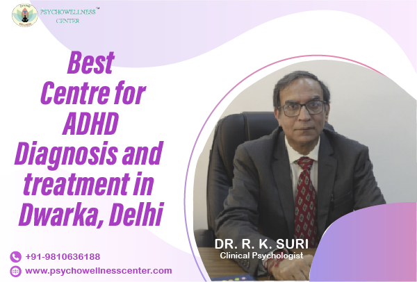 Best Centre for ADHD Diagnosis and Treatment in Dwarka Delhi